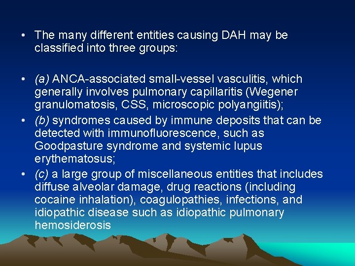  • The many different entities causing DAH may be classified into three groups: