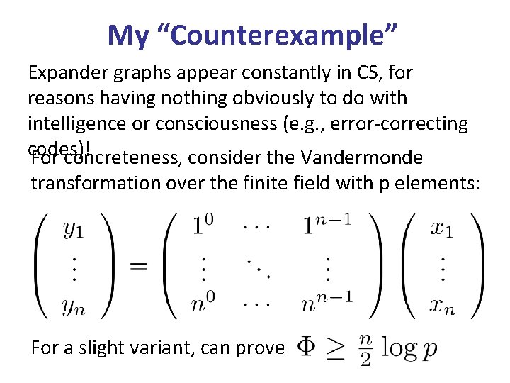 My “Counterexample” Expander graphs appear constantly in CS, for reasons having nothing obviously to