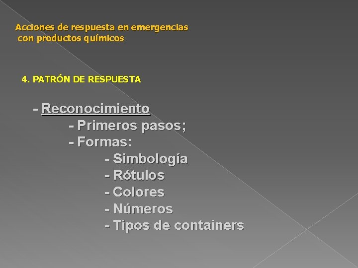 Acciones de respuesta en emergencias con productos químicos 4. PATRÓN DE RESPUESTA - Reconocimiento