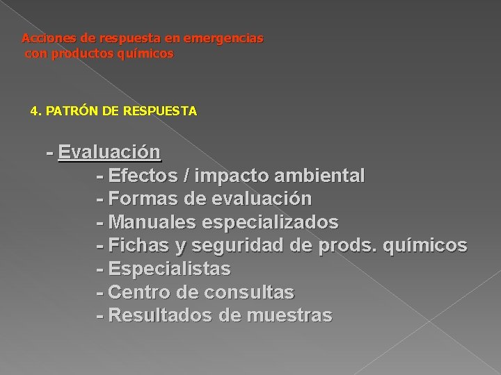 Acciones de respuesta en emergencias con productos químicos 4. PATRÓN DE RESPUESTA - Evaluación