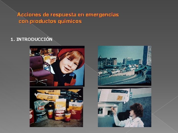 Acciones de respuesta en emergencias con productos químicos 1. INTRODUCCIÓN 
