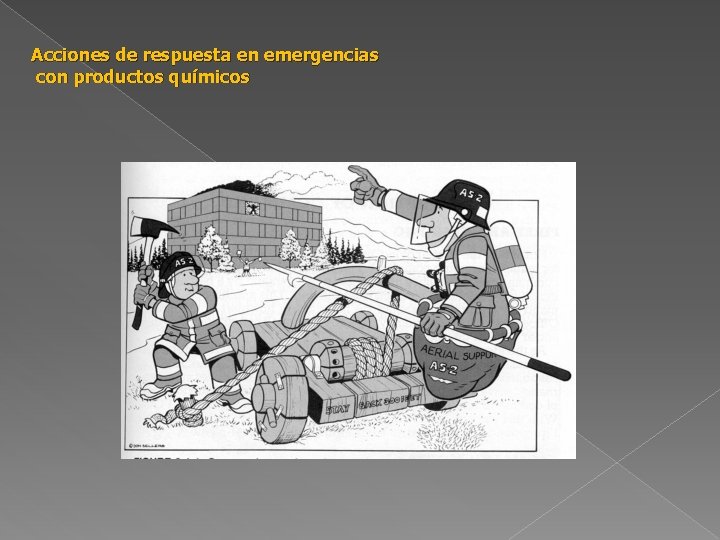 Acciones de respuesta en emergencias con productos químicos 