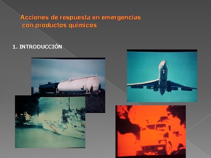 Acciones de respuesta en emergencias con productos químicos 1. INTRODUCCIÓN 