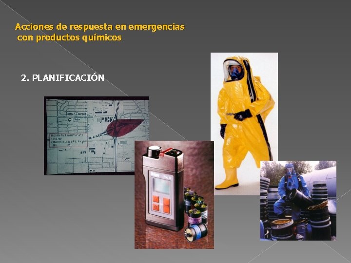 Acciones de respuesta en emergencias con productos químicos 2. PLANIFICACIÓN 