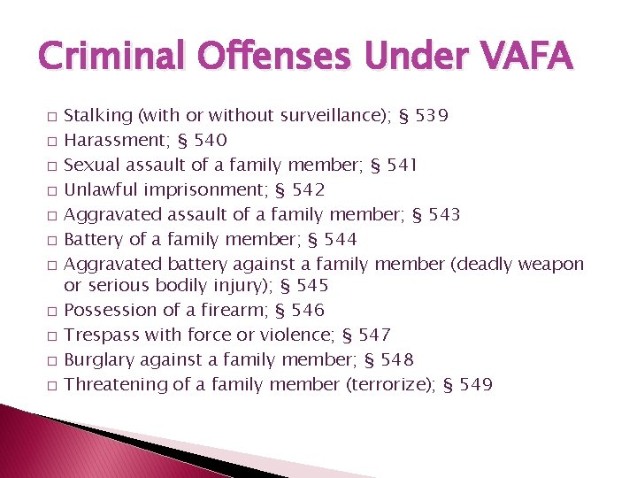 Criminal Offenses Under VAFA � � � Stalking (with or without surveillance); § 539