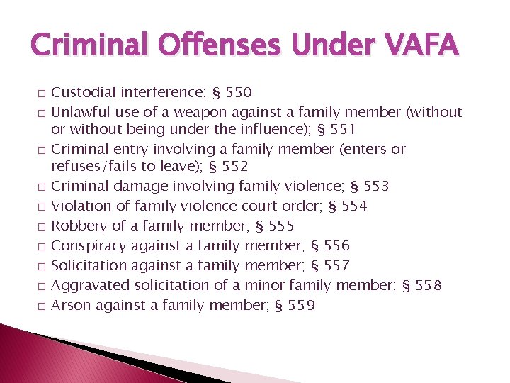Criminal Offenses Under VAFA � � � � � Custodial interference; § 550 Unlawful