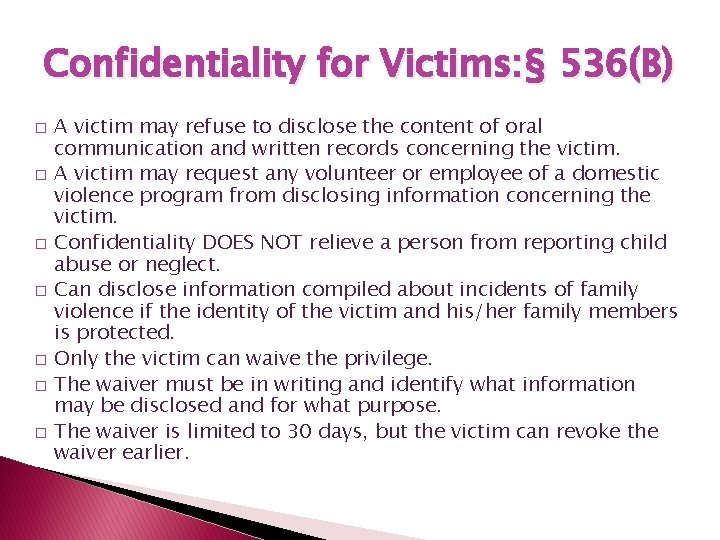 Confidentiality for Victims: § 536(B) � � � � A victim may refuse to