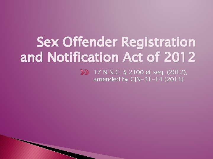 Sex Offender Registration and Notification Act of 2012 17 N. N. C. § 2100