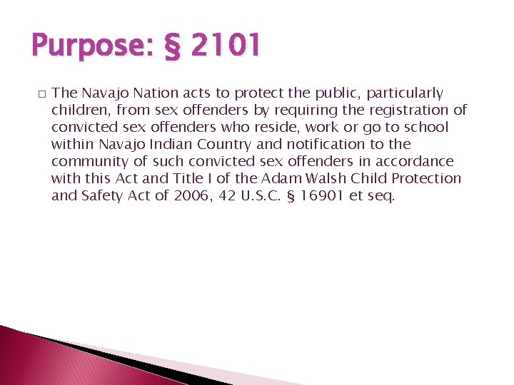 Purpose: § 2101 � The Navajo Nation acts to protect the public, particularly children,
