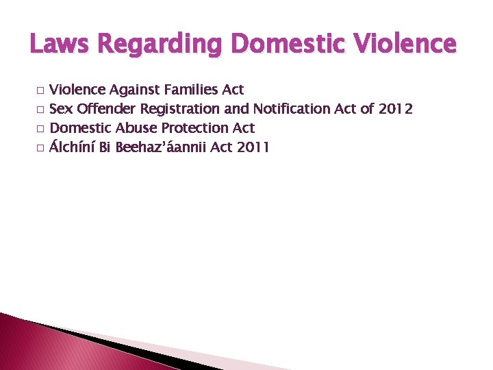 Laws Regarding Domestic Violence � � Violence Against Families Act Sex Offender Registration and