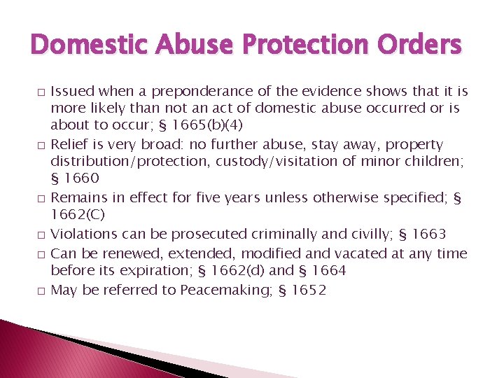 Domestic Abuse Protection Orders � � � Issued when a preponderance of the evidence
