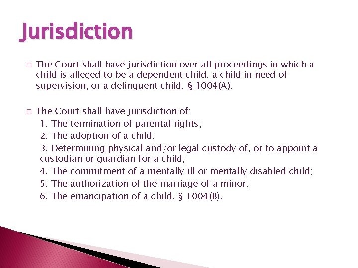 Jurisdiction � � The Court shall have jurisdiction over all proceedings in which a