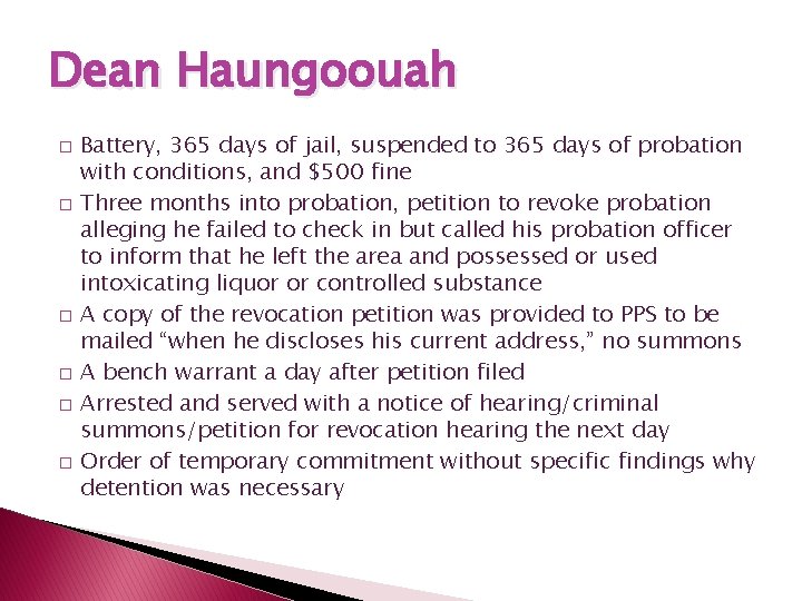 Dean Haungoouah � � � Battery, 365 days of jail, suspended to 365 days