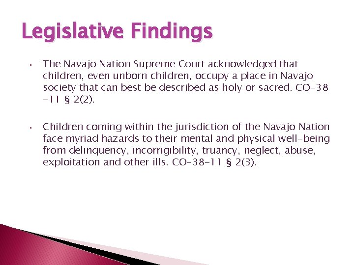 Legislative Findings • • The Navajo Nation Supreme Court acknowledged that children, even unborn