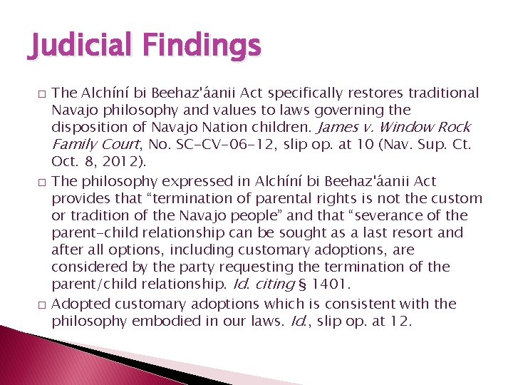 Judicial Findings � � � The Alchíní bi Beehaz'áanii Act specifically restores traditional Navajo