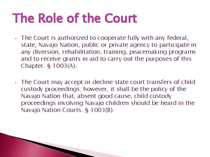 The Role of the Court • • The Court is authorized to cooperate fully