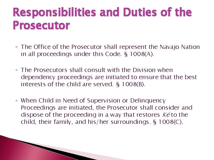Responsibilities and Duties of the Prosecutor ◦ The Office of the Prosecutor shall represent