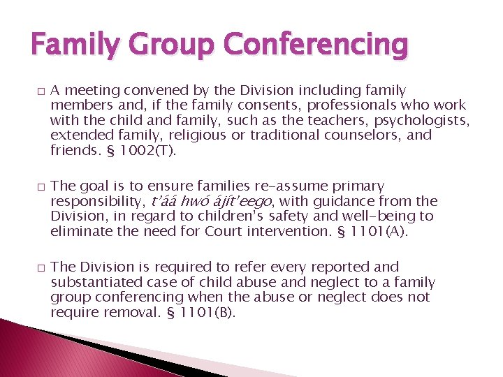 Family Group Conferencing � � � A meeting convened by the Division including family