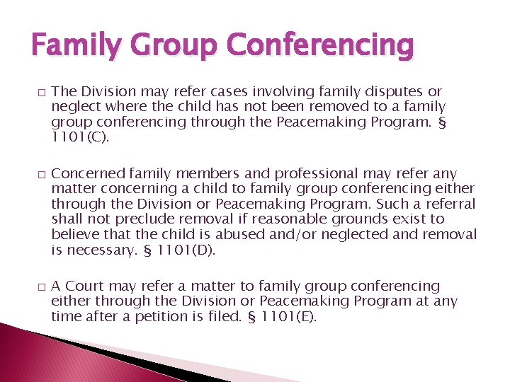 Family Group Conferencing � � � The Division may refer cases involving family disputes