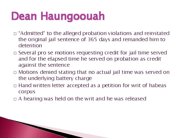 Dean Haungoouah � � � “Admitted” to the alleged probation violations and reinstated the