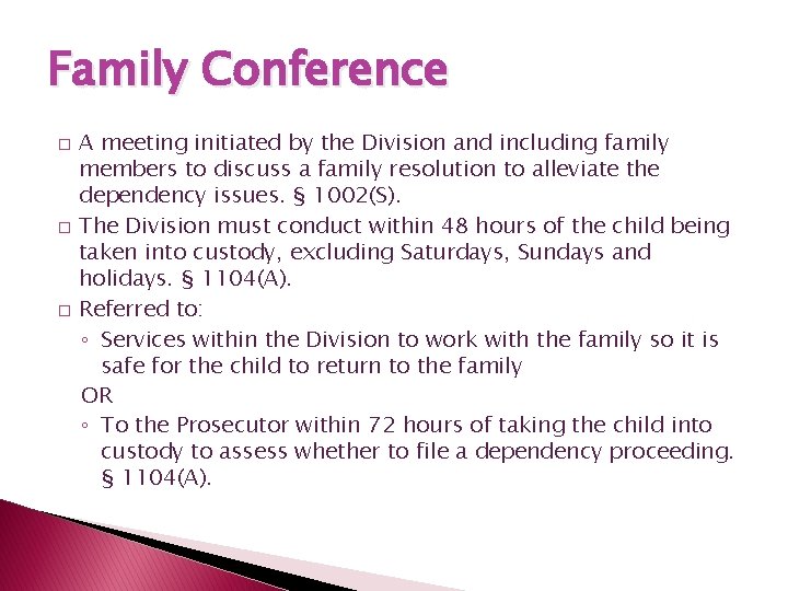 Family Conference � � � A meeting initiated by the Division and including family