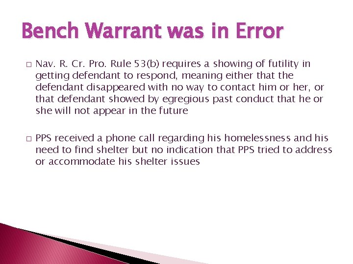 Bench Warrant was in Error � � Nav. R. Cr. Pro. Rule 53(b) requires