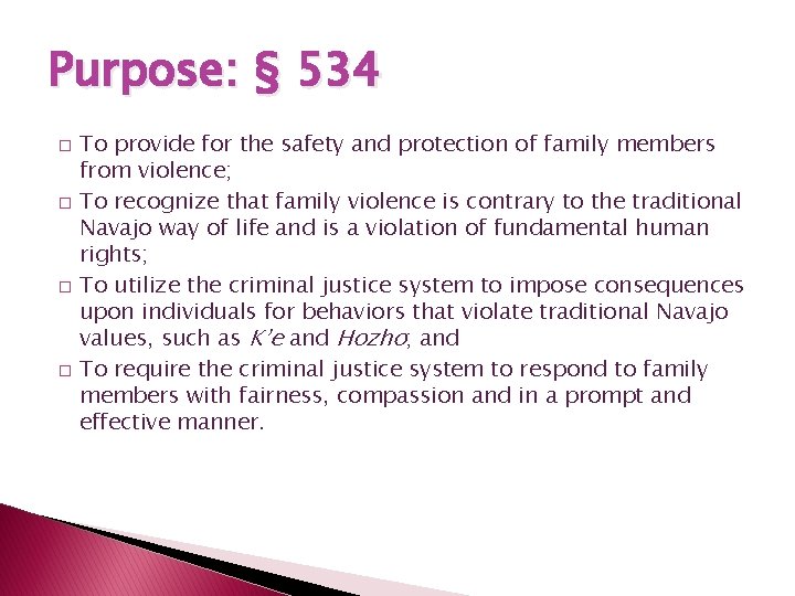 Purpose: § 534 � � To provide for the safety and protection of family