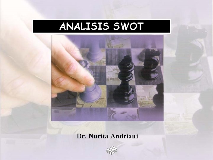 ANALISIS SWOT Dr. Nurita Andriani 