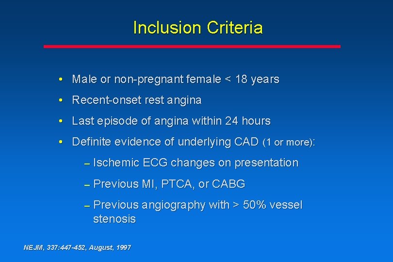 Inclusion Criteria • Male or non-pregnant female < 18 years • Recent-onset rest angina Inclusion Criteria • Male or non-pregnant female < 18 years • Recent-onset rest angina