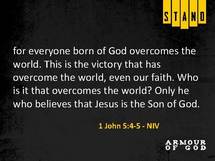 for everyone born of God overcomes the world. This is the victory that has for everyone born of God overcomes the world. This is the victory that has