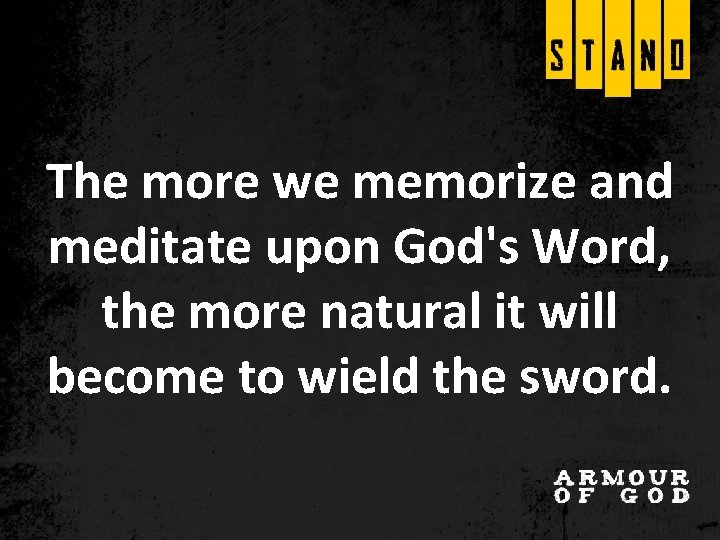 The more we memorize and meditate upon God's Word, the more natural it will The more we memorize and meditate upon God's Word, the more natural it will
