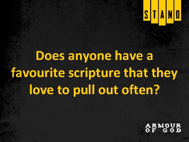 Does anyone have a favourite scripture that they love to pull out often? Does anyone have a favourite scripture that they love to pull out often?