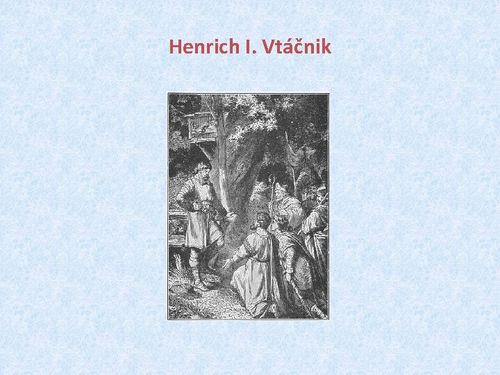 Henrich I. Vtáčnik 