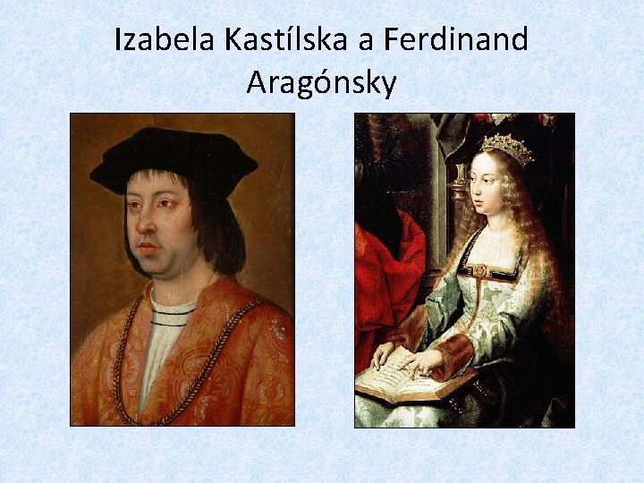 Izabela Kastílska a Ferdinand Aragónsky 