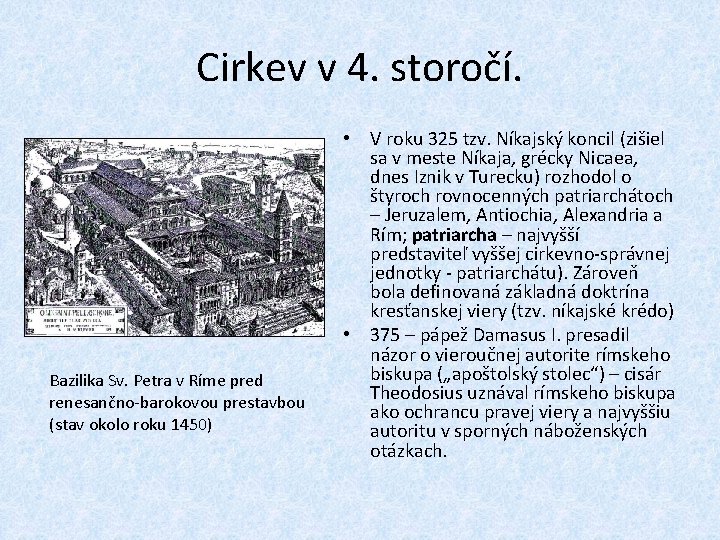 Cirkev v 4. storočí. Bazilika Sv. Petra v Ríme pred renesančno-barokovou prestavbou (stav okolo