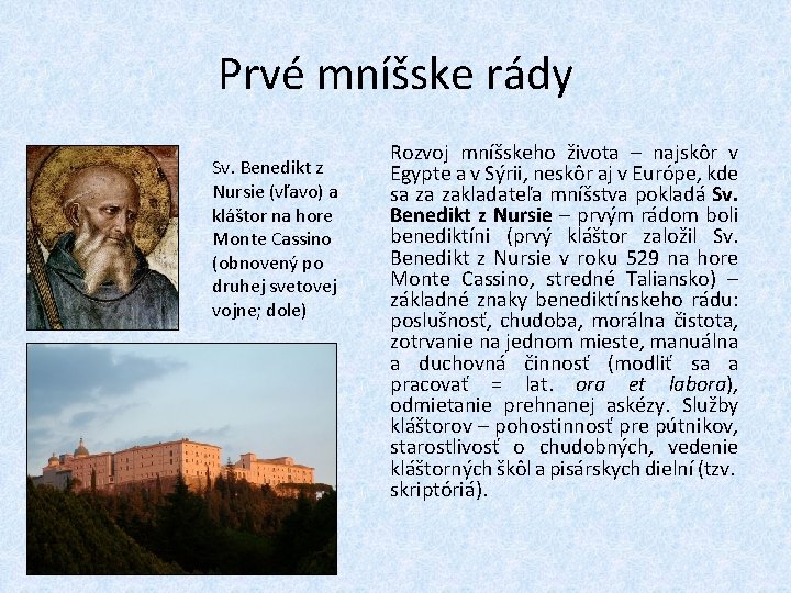 Prvé mníšske rády Sv. Benedikt z Nursie (vľavo) a kláštor na hore Monte Cassino