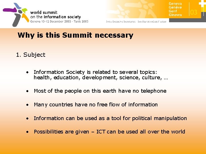 Why is this Summit necessary 1. Subject • Information Society is related to several