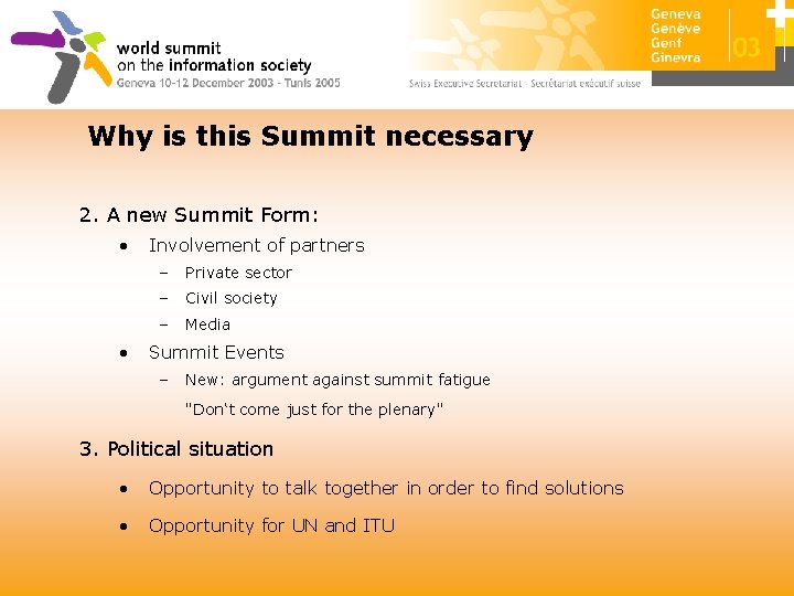 Why is this Summit necessary 2. A new Summit Form: • • Involvement of