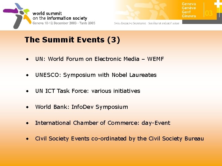 The Summit Events (3) • UN: World Forum on Electronic Media – WEMF •