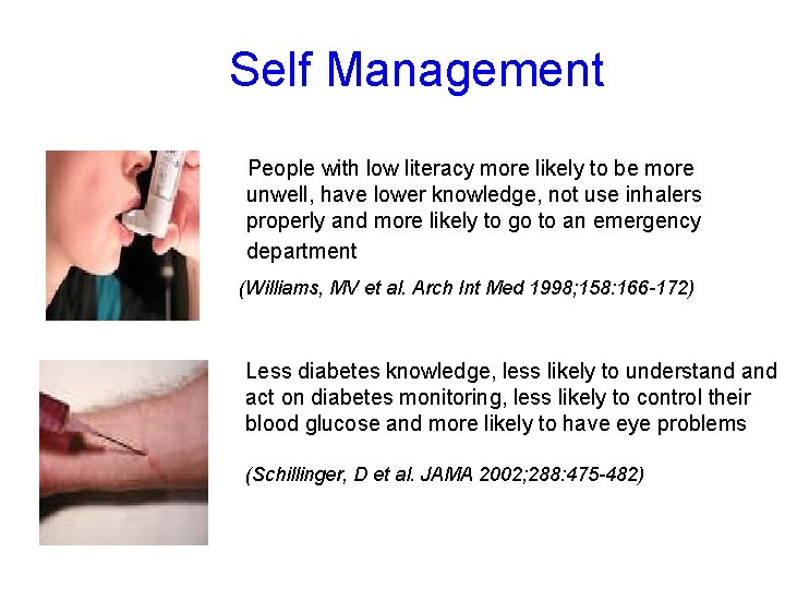 Self Management People with low literacy more likely to be more unwell, have lower