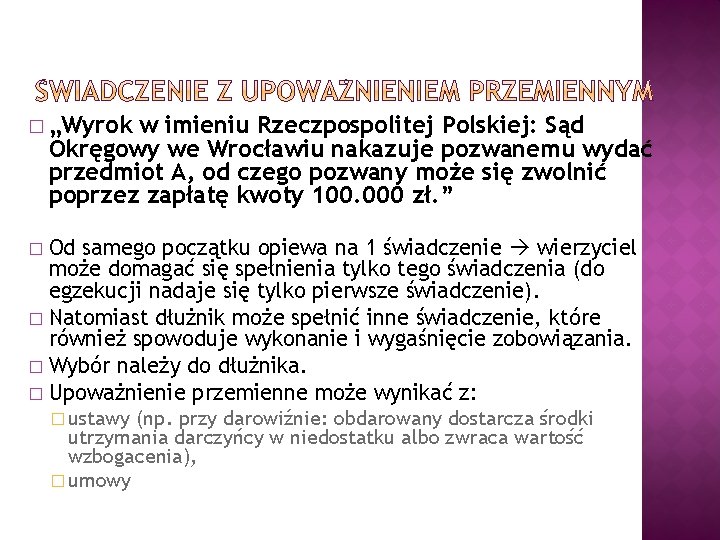 � „Wyrok w imieniu Rzeczpospolitej Polskiej: Sąd Okręgowy we Wrocławiu nakazuje pozwanemu wydać przedmiot