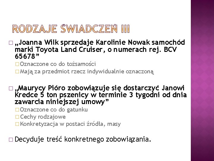 � „Joanna Wilk sprzedaje Karolinie Nowak samochód marki Toyota Land Cruiser, o numerach rej.