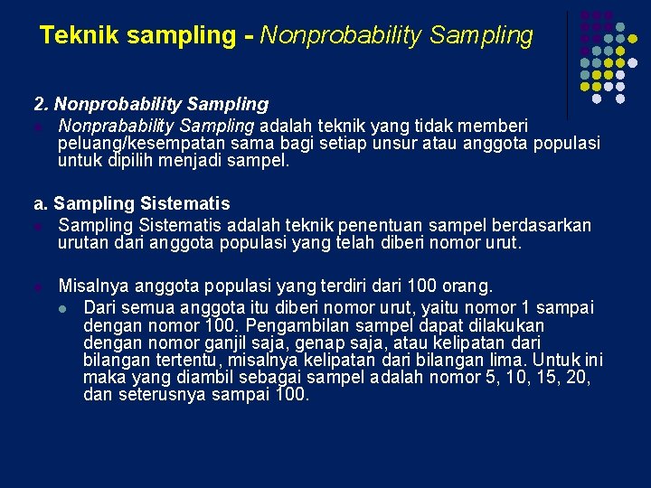 Teknik sampling - Nonprobability Sampling 2. Nonprobability Sampling l Nonprabability Sampling adalah teknik yang
