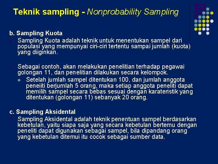 Teknik sampling - Nonprobability Sampling b. Sampling Kuota l Sampling Kuota adalah teknik untuk