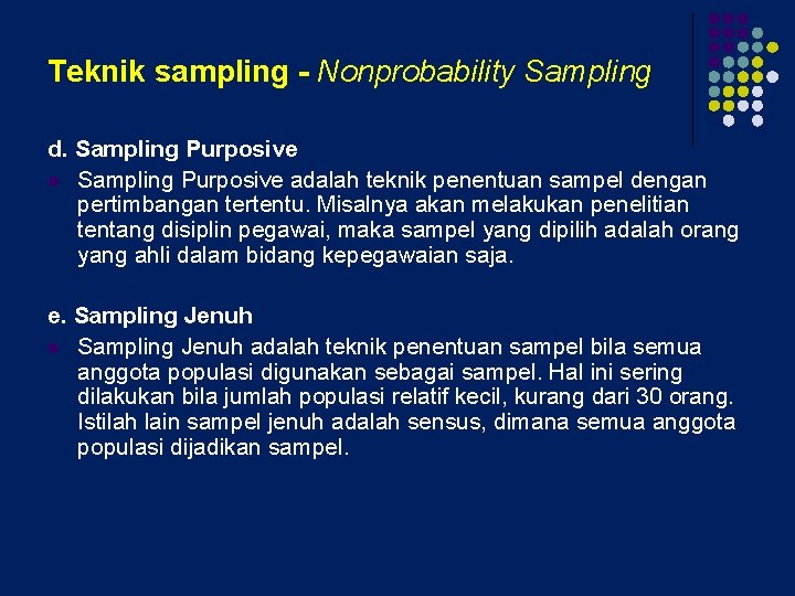 Teknik sampling - Nonprobability Sampling d. Sampling Purposive l Sampling Purposive adalah teknik penentuan