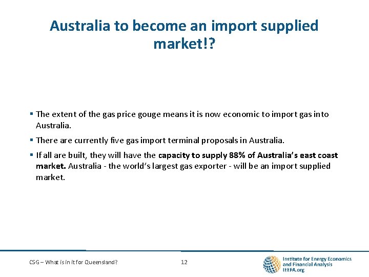Australia to become an import supplied market!? § The extent of the gas price