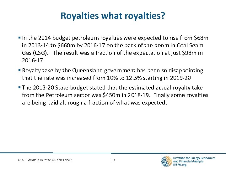Royalties what royalties? § In the 2014 budget petroleum royalties were expected to rise