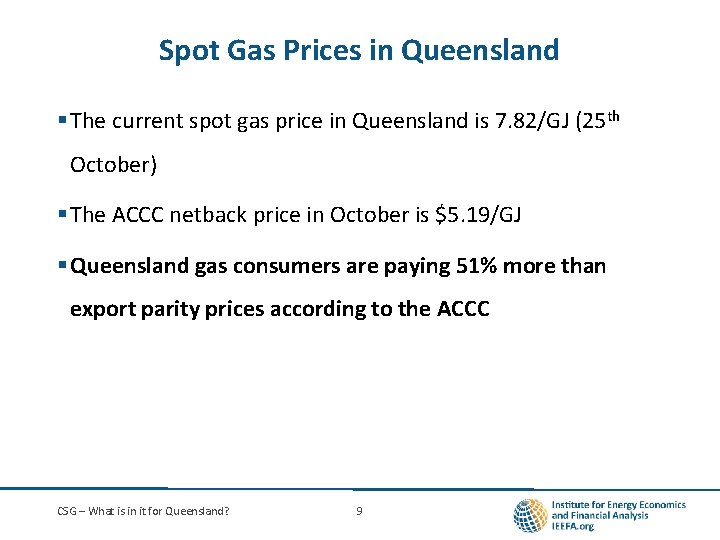 Spot Gas Prices in Queensland § The current spot gas price in Queensland is