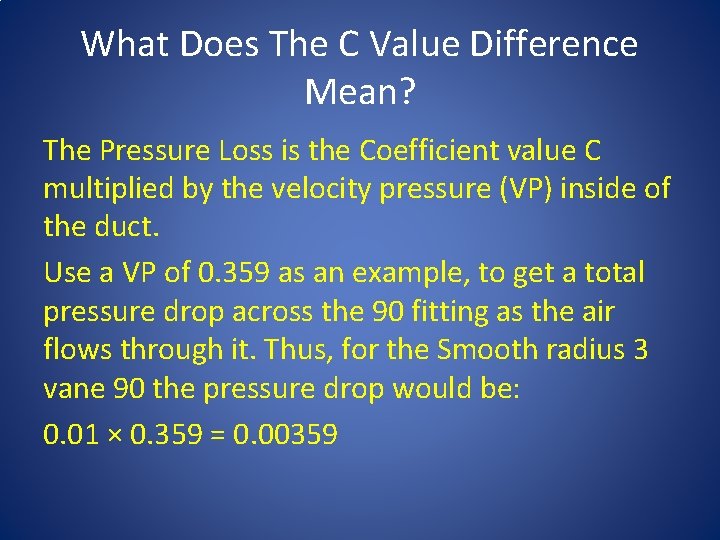 What Does The C Value Difference Mean? The Pressure Loss is the Coefficient value