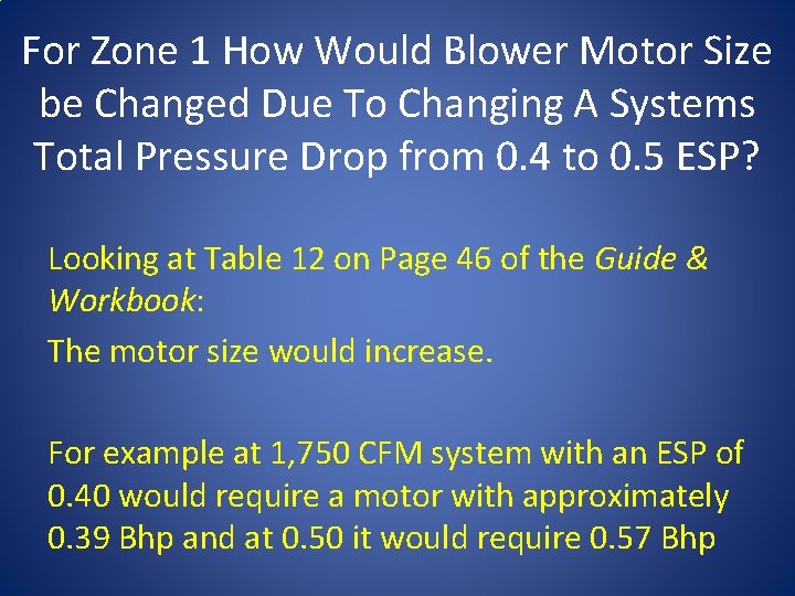 For Zone 1 How Would Blower Motor Size be Changed Due To Changing A